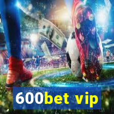 600bet vip